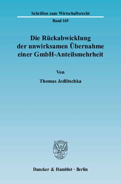 Die Rückabwicklung der unwirksamen Übernahme einer GmbH-Anteilsmehrheit