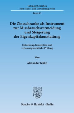 Die Zinsschranke als Instrument zur Missbrauchsvermeidung und Steigerung der Eigenkapitalausstattung: Entstehung, Konzeption und verfassungsrechtliche Prüfung