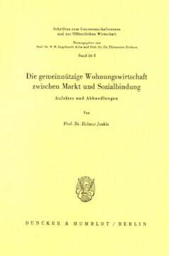 Die gemeinnützige Wohnungswirtschaft zwischen Markt und Sozialbindung: Aufsätze und Abhandlungen