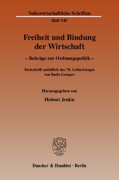Freiheit und Bindung der Wirtschaft: Beiträge zur Ordnungspolitik. Festschrift anläßlich des 70. Geburtstages von Bodo Gemper