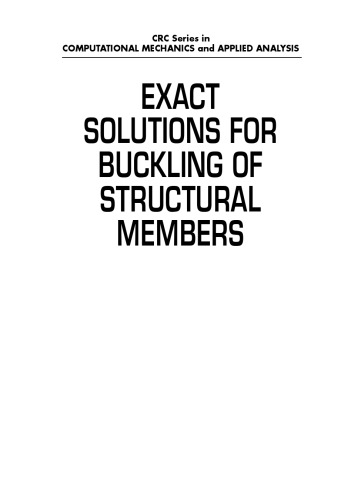 Exact Solutions for Buckling of Structural Members (CRC Series in Computational Mechanics and Applied Analysis)
