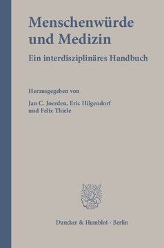 Menschenwürde und Medizin: Ein interdisziplinäres Handbuch