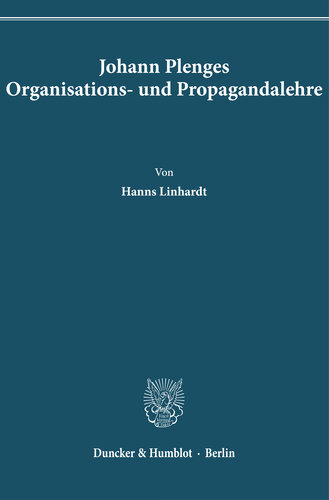 Johann Plenges Organisations- und Propagandalehre: Eingel. von Hanns Linhardt