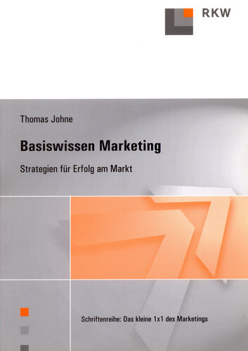 Basiswissen Marketing: Strategien für Erfolg am Markt