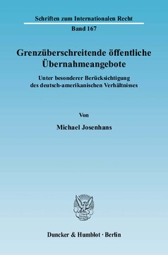 Grenzüberschreitende öffentliche Übernahmeangebote: Unter besonderer Berücksichtigung des deutsch-amerikanischen Verhältnisses