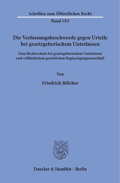 Die Verfassungsbeschwerde gegen Urteile bei gesetzgeberischem Unterlassen: Zum Rechtsschutz bei gesetzgeberischem Unterlassen und willkürlichem gesetzlichen Begünstigungsausschluß
