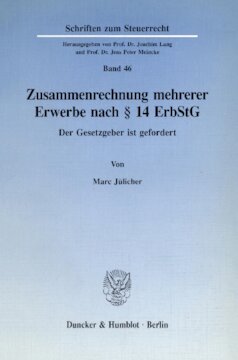 Zusammenrechnung mehrerer Erwerbe nach § 14 ErbStG: Der Gesetzgeber ist gefordert