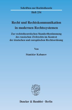 Recht und Rechtskommunikation in modernen Rechtssystemen: Zur rechtstheoretischen Standortbestimmung des russischen Zivilrechts im Kontext der deutschen und europäischen Rechtsordnung