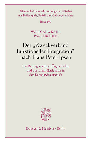 Der »Zweckverband funktioneller Integration« nach Hans Peter Ipsen: Ein Beitrag zur Begriffsgeschichte und zur Finalitätsdebatte in der Europawissenschaft