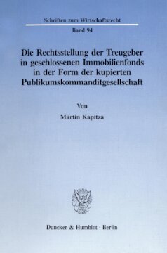 Die Rechtsstellung der Treugeber in geschlossenen Immobilienfonds in der Form der kupierten Publikumskommanditgesellschaft