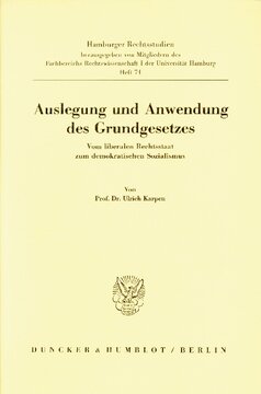 Auslegung und Anwendung des Grundgesetzes: Vom liberalen Rechtsstaat zum demokratischen Sozialismus