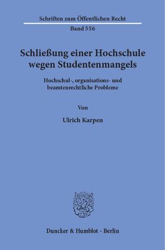 Schließung einer Hochschule wegen Studentenmangels: Hochschul-, organisations- und beamtenrechtliche Probleme