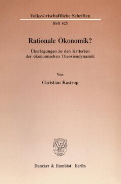 Rationale Ökonomik?: Überlegungen zu den Kriterien der ökonomischen Theoriendynamik