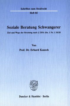 Soziale Beratung Schwangerer: Ziel und Wege der Beratung nach § 218 b Abs. 1 Nr. 1 StGB