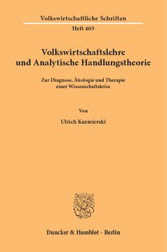 Volkswirtschaftslehre und Analytische Handlungstheorie: Zur Diagnose, Ätiologie und Therapie einer Wissenschaftskrise