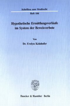 Hypothetische Ermittlungsverläufe im System der Beweisverbote
