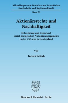 Aktionärsrechte und Nachhaltigkeit: Entwicklung und Gegenwart sozial-ökologischen Aktionärsengagements in den USA und in Deutschland