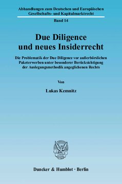Due Diligence und neues Insiderrecht: Die Problematik der Due Diligence vor außerbörslichen Paketerwerben unter besonderer Berücksichtigung der Auslegungsmethodik angeglichenen Rechts