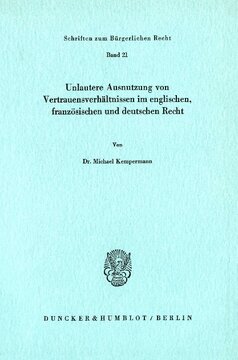 Unlautere Ausnutzung von Vertrauensverhältnissen im englischen, französischen und deutschen Recht