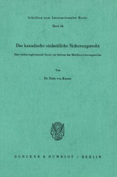 Das kanadische einheitliche Sicherungsrecht: Eine rechtsvergleichende Studie zur Reform des Mobiliarsicherungsrechts