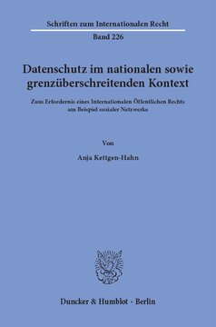 Datenschutz im nationalen sowie grenzüberschreitenden Kontext: Zum Erfordernis eines Internationalen Öffentlichen Rechts am Beispiel sozialer Netzwerke