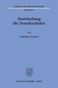 Staatshaftung für Tumultschäden: Historische Entwicklung, Zustand und Reformperspektiven einer staatlichen Einstandspflicht für Tumultschäden in Deutschland unter vergleichender Berücksichtigung der französischen Rechtslage