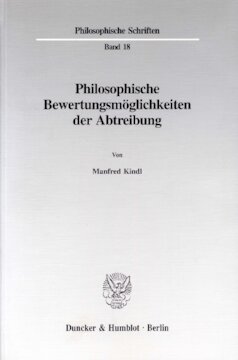 Philosophische Bewertungsmöglichkeiten der Abtreibung