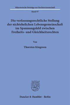 Die verfassungsrechtliche Stellung der nichtehelichen Lebensgemeinschaft im Spannungsfeld zwischen Freiheits- und Gleichheitsrechten
