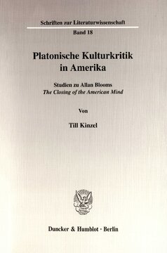 Platonische Kulturkritik in Amerika: Studien zu Allan Blooms »The Closing of the American Mind«