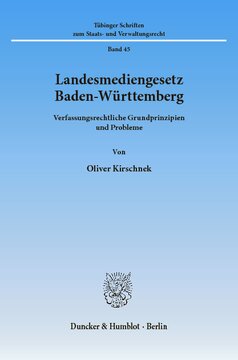Landesmediengesetz Baden-Württemberg: Verfassungsrechtliche Grundprinzipien und Probleme