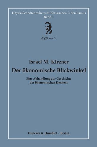 Der ökonomische Blickwinkel: Eine Abhandlung zur Geschichte des ökonomischen Denkens. Hrsg. und übersetzt von Hardy Bouillon