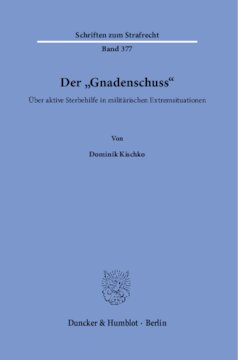 Der »Gnadenschuss«: Über aktive Sterbehilfe in militärischen Extremsituationen