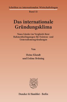 Das Internationale Gründungsklima: Neun Länder im Vergleich ihrer Rahmenbedingungen für Existenz- und Unternehmensgründungen