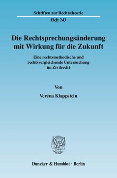 Die Rechtsprechungsänderung mit Wirkung für die Zukunft: Eine rechtsmethodische und rechtsvergleichende Untersuchung im Zivilrecht