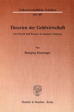 Theorien der Geldwirtschaft: Von Hayek und Keynes zu neueren Ansätzen
