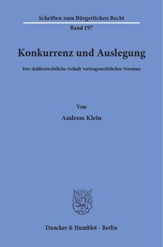 Konkurrenz und Auslegung: Der deliktsrechtliche Gehalt vertragsrechtlicher Normen