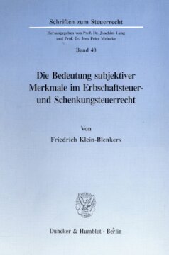 Die Bedeutung subjektiver Merkmale im Erbschaftsteuer- und Schenkungsteuerrecht