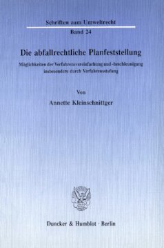Die abfallrechtliche Planfeststellung: Möglichkeiten der Verfahrensvereinfachung und -beschleunigung insbesondere durch Verfahrensstufung