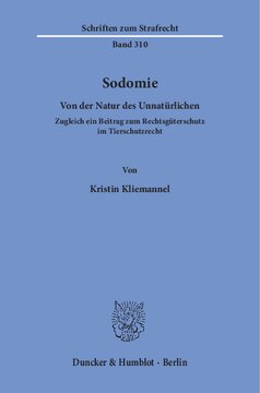 Sodomie: Von der Natur des Unnatürlichen. Zugleich ein Beitrag zum Rechtsgüterschutz im Tierschutzrecht