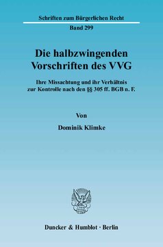 Die halbzwingenden Vorschriften des VVG: Ihre Missachtung und ihr Verhältnis zur Kontrolle nach den §§ 305 ff. BGB n. F