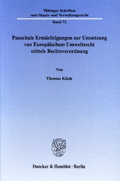 Pauschale Ermächtigungen zur Umsetzung von Europäischem Umweltrecht mittels Rechtsverordnung: Eine europarechtliche und verfassungsrechtliche Untersuchung zu § 48a Abs. 1 BImSchG, § 6a WHG und § 57 KrW-/AbfG