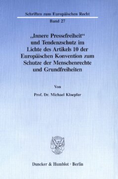 »Innere Pressefreiheit« und Tendenzschutz im Lichte des Artikels 10 der Europäischen Konvention zum Schutze der Menschenrechte und Grundfreiheiten