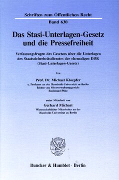 Das Stasi-Unterlagen-Gesetz und die Pressefreiheit: Verfassungsfragen des Gesetzes über die Unterlagen des Staatssicherheitsdienstes der ehemaligen DDR (Stasi-Unterlagen-Gesetz)