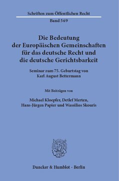 Die Bedeutung der Europäischen Gemeinschaften für das deutsche Recht und die deutsche Gerichtsbarkeit: Seminar zum 75. Geburtstag von Karl August Bettermann