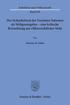 Der Sicherheitsrat der Vereinten Nationen als Weltgesetzgeber – eine kritische Betrachtung aus völkerrechtlicher Sicht
