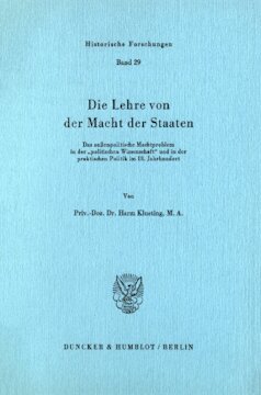 Die Lehre von der Macht der Staaten: Das außenpolitische Machtproblem in der »politischen Wissenschaft« und in der praktischen Politik im 18. Jahrhundert