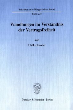 Wandlungen im Verständnis der Vertragsfreiheit