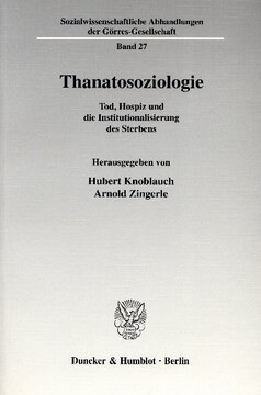 Thanatosoziologie: Tod, Hospiz und die Institutionalisierung des Sterbens