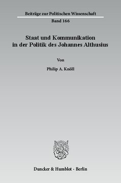 Staat und Kommunikation in der Politik des Johannes Althusius: Untersuchungen zur Politikwissenschaft in der frühen Neuzeit