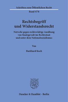 Rechtsbegriff und Widerstandsrecht: Notwehr gegen rechtswidrige Ausübung von Staatsgewalt im Rechtsstaat und unter dem Nationalsozialismus